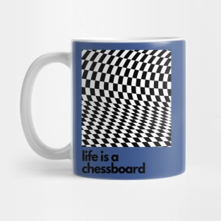 Life is a chessboard Mug